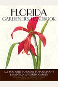 Florida Gardener's Handbook: All You Need To Know To Plan, Plant & Maintain A Florida Garden
