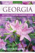 Georgia Getting Started Garden Guide: Grow The Best Flowers, Shrubs, Trees, Vines & Groundcovers (Garden Guides)