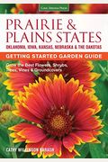 Prairie & Plains States Getting Started Garden Guide: Grow The Best Flowers, Shrubs, Trees, Vines & Groundcovers (Garden Guides)