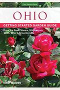 Ohio Getting Started Garden Guide: Grow The Best Flowers, Shrubs, Trees, Vines & Groundcovers (Garden Guides)