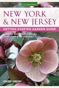 New York & New Jersey Getting Started Garden Guide: Grow The Best Flowers, Shrubs, Trees, Vines & Groundcovers (Garden Guides)