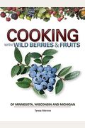 Cooking Wild Berries Fruits of Mn, Wi, Mi