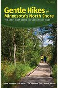Gentle Hikes Of Minnesota's North Shore: The Area's Most Scenic Hikes Less Than 3 Miles