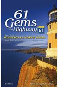 61 Gems On Highway 61: Your Guide To Minnesota's North Shore, From Well-Known Attractions To Best-Kept Secrets