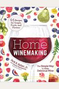 Home Winemaking: The Simple Way to Make Delicious Wine