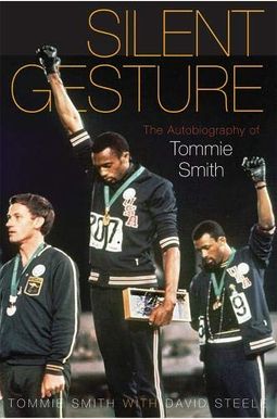 Silent Gesture: The Autobiography Of Tommie Smith