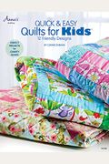 Quick & Easy Quilts For Kids: 12 Friendly Designs