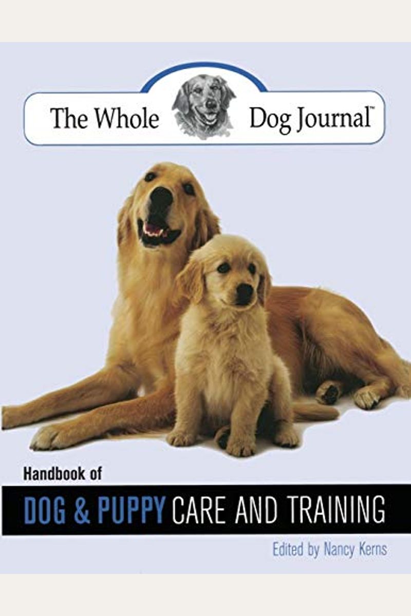 Buy Whole Dog Journal Handbook Of Dog And Puppy Care And Training Book