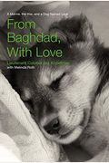 From Baghdad, With Love: A Marine, The War, And A Dog Named Lava