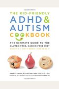 The Kid-Friendly Adhd & Autism Cookbook: The Ultimate Guide To The Gluten-Free, Casein-Free Diet