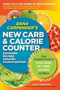 Dana Carpender's New Carb & Calorie Counter: Your Complete Guide To Total Carbs, Net Carbs, Calories, And More