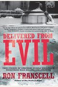 Delivered From Evil: True Stories Of Ordinary People Who Faced  Monstrous Mass Killers And Survived