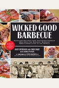 Wicked Good Barbecue: Fearless Recipes From Two Damn Yankees Who Have Won The Biggest, Baddest Bbq Competition In The World