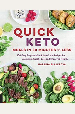 Quick Keto Meals In 30 Minutes Or Less: 100 Easy Prep-And-Cook Low-Carb Recipes For Maximum Weight Loss And Improved Healthvolume 3 Quick Keto Meals In 30 Minutes Or Less: 100 Easy Prep-And-Cook Low-Carb Recipes For Maximum Weight Loss And Improved Healthvolume 3