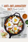The Anti-Inflammatory Diet Made Simple: Delicious Recipes To Reduce Inflammation For Lifelong Health