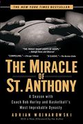 The Miracle Of St. Anthony: A Season With Coach Bob Hurley And Basketball's Most Improbable Dynasty