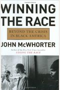 Winning The Race: Beyond The Crisis In Black America