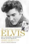 Me And A Guy Named Elvis: My Lifelong Friendship With Elvis Presley