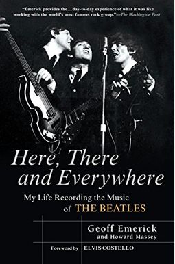 Here, There and Everywhere: My Life Recording the Music of the Beatles Here, There and Everywhere: My Life Recording the Music of the Beatles