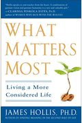 What Matters Most: Living A More Considered Life