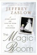 The Magic Room: A Story About The Love We Wish For Our Daughters