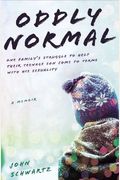 Oddly Normal: One Family's Struggle To Help Their Teenage Son Come To Terms With His Sexuality