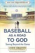 Baseball As A Road To God: Seeing Beyond The Game