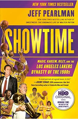 Showtime: Magic, Kareem, Riley, And The Los Angeles Lakers Dynasty Of The 1980s Showtime: Magic, Kareem, Riley, And The Los Angeles Lakers Dynasty Of The 1980s