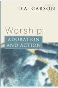 Worship: Adoration And Action