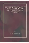 New Testament Development Of Old Testament Themes