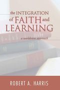 The Integration Of Faith And Learning