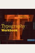 Typography Workbook: A Real-World Guide To Using Type In Graphic Design