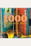 1,000 Artist Journal Pages: Personal Pages And Inspirations (1000 Series)