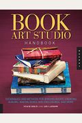 Book Art Studio Handbook: Techniques And Meth