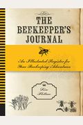 The Beekeeper's Journal: An Illustrated Register For Your Beekeeping Adventures