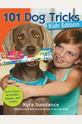 101 Dog Tricks, Kids Edition: Fun and Easy Activities, Games, and Crafts