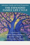 The Expanding Family Life Cycle: Individual, Family, And Social Perspectives, Enhanced Pearson Etext With Loose-Leaf Version -- Access Card Package