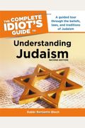 The Complete Idiot's Guide To Understanding Judaism. 2nd Edition (Idiot's Guides)
