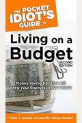 The Pocket Idiot's Guide To Living On A Budget, 2nd Edition: Money-Saving Tips That Will Keep Your Finances In Your Hands