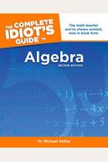 The Complete Idiot's Guide To Algebra, 2nd Ed