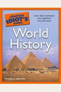 The Complete Idiot's Guide To World History, 2nd Edition (Idiot's Guides)