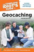 The Complete Idiot's Guide To Geocaching