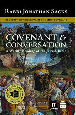 Covenant & Conversation: Deuteronomy: Renewal Of The Sinai Covenant Covenant & Conversation: Deuteronomy: Renewal Of The Sinai Covenant