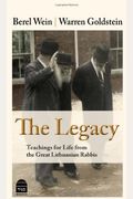 The Legacy: Teachings For Life From The Great Lithuanian Rabbis