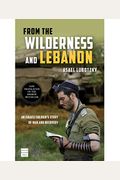 From the Wilderness and Lebanon: An Israeli Soldier's Story of War and Recovery