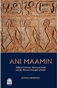 Ani Maamin: Biblical Criticism, Historical Truth, And The Thirteen Principles Of Faith