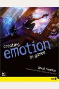 Creating Emotion In Games: The Craft And Art Of Emotioneering