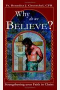 Why Do We Believe? (Strengthening Your Faith in Christ)