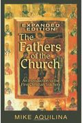 The Fathers Of The Church: An Introduction To The First Christian Teachers