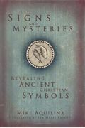 Signs And Mysteries: Revealing Ancient Christian Symbols